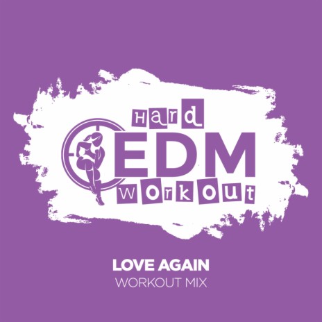 Love Again (Workout Mix 140 bpm) | Boomplay Music