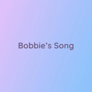 Bobbie's Song