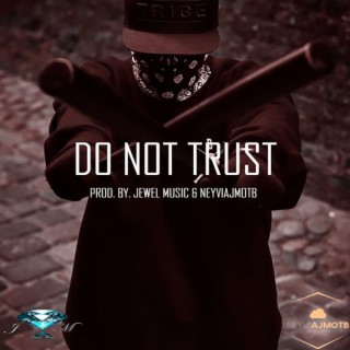 DO NOT TRUST