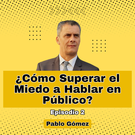 Cómo Superar el Miedo a Hablar en Público. Episodio 2 | Boomplay Music