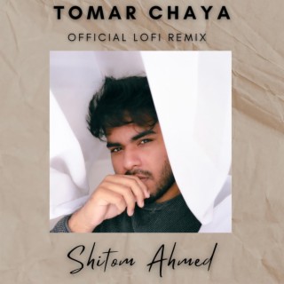 Tomar Chaya (Ahmed Shakib & Tasbir Wolvez Lofi Remix)