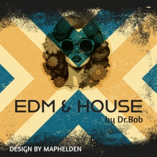 EDM and House by Dr.Bob