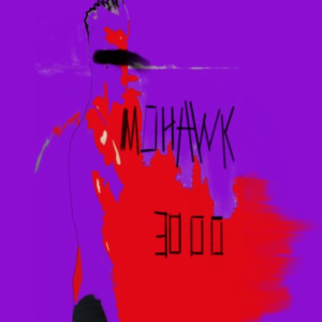 Mohawk 3000 | Boomplay Music