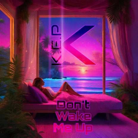 Don't Wake Me Up | Boomplay Music