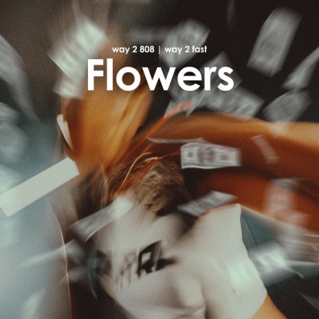 Flowers (Drill) ft. Way 2 Fast | Boomplay Music