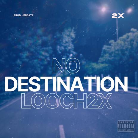 No Destination | Boomplay Music