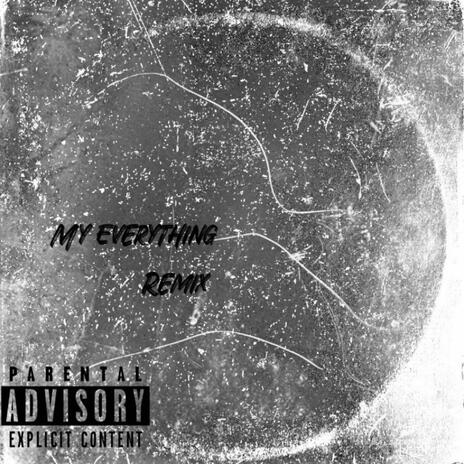 My Everything (Remix) | Boomplay Music