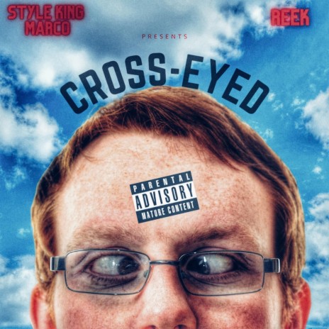 Cross Eyed ft. Reek | Boomplay Music