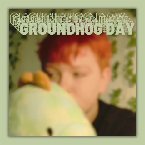 groundhog day | Boomplay Music