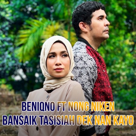 Bansaik Tasisiah Dek Nan Kayo ft. Nong Niken | Boomplay Music