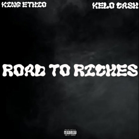 Road To Riches ft. Kelo Cash | Boomplay Music