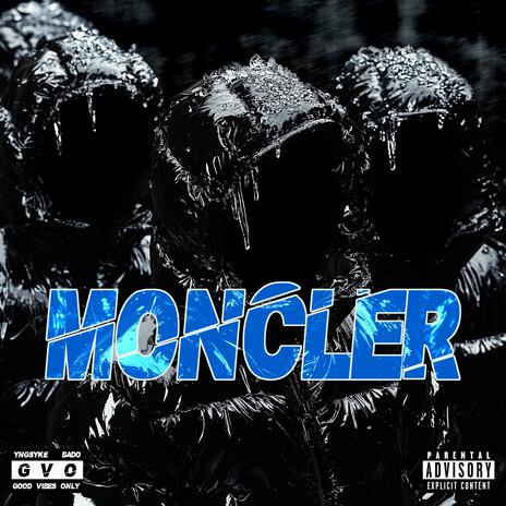 MONCLER ft. Bado & YNGSyKe | Boomplay Music