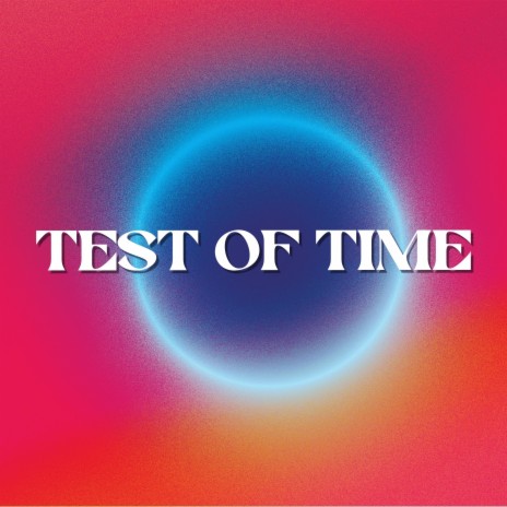 Test of Time | Boomplay Music