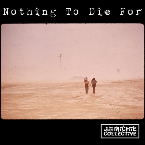 Nothing To Die For
