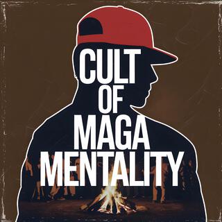 Cult of MAGA Mentality