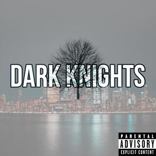 Dark Knights lyrics | Boomplay Music