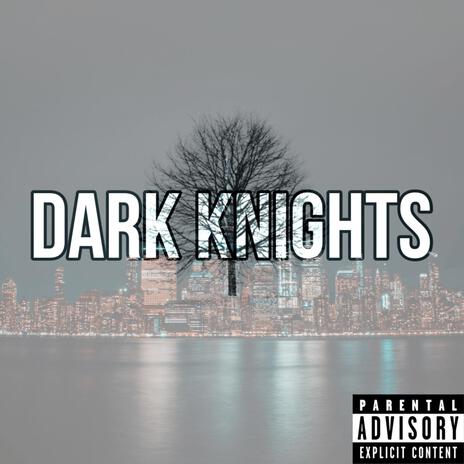 Dark Knights | Boomplay Music