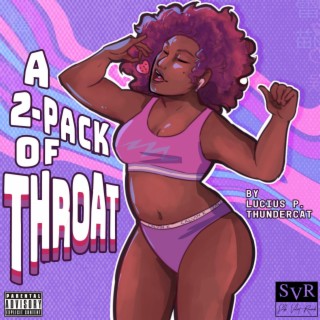 A 2-Pack of Throat