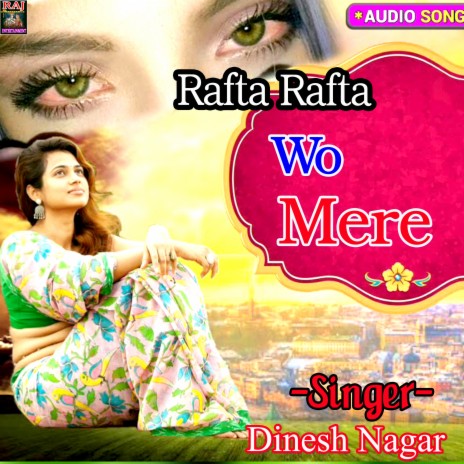 Rafta Rafta Wo Mere | Boomplay Music