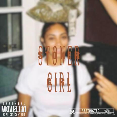 Stoner Girl | Boomplay Music