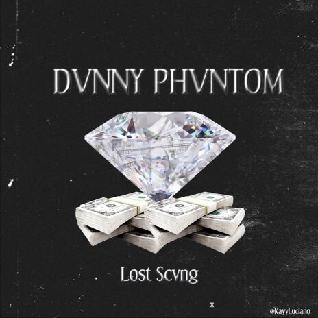 Dvnny Phvntom ft. Lost Scvng