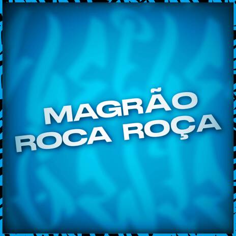 Magrão Roça roça ft. MC LM & Dj Vinny ZL | Boomplay Music