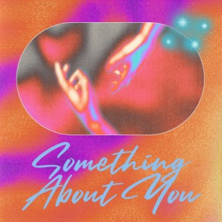 Something About You