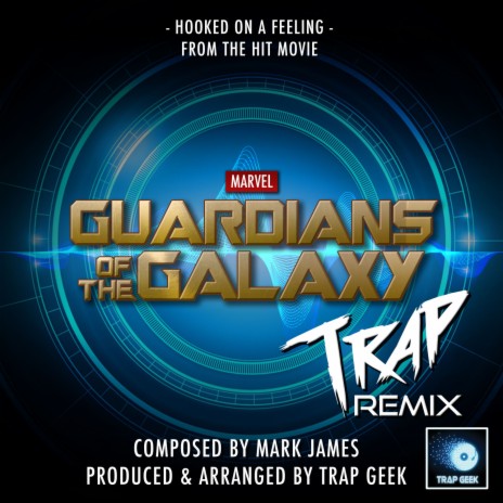 Hooked On A Feeling (From Guardians Of The Galaxy) (Trap Remix) | Boomplay Music