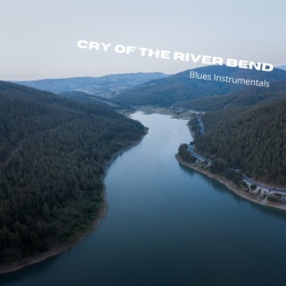 Cry of the River Bend