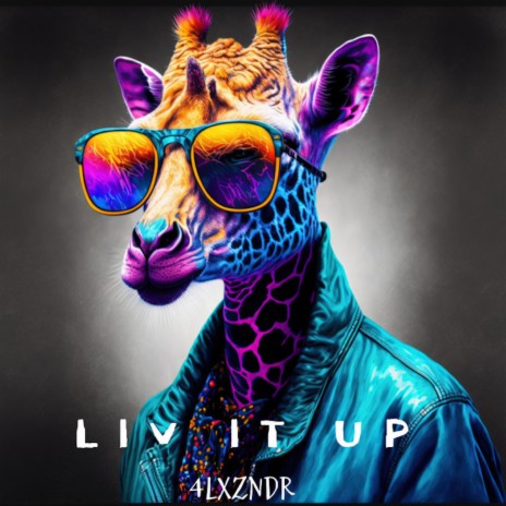 LIV IT UP | Boomplay Music