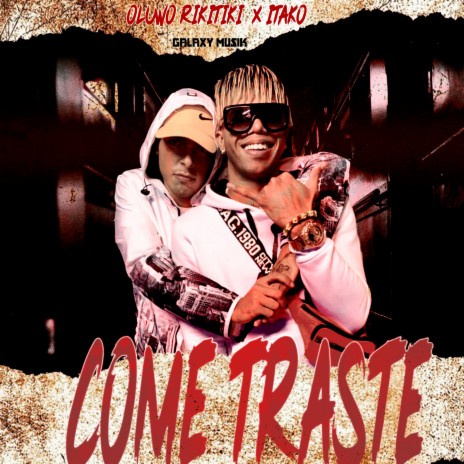 Como Traste ft. Oluwo Rikitiki & Itako | Boomplay Music