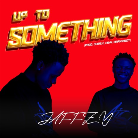 Up To Something | Boomplay Music