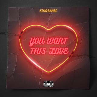 You Want This Love lyrics | Boomplay Music