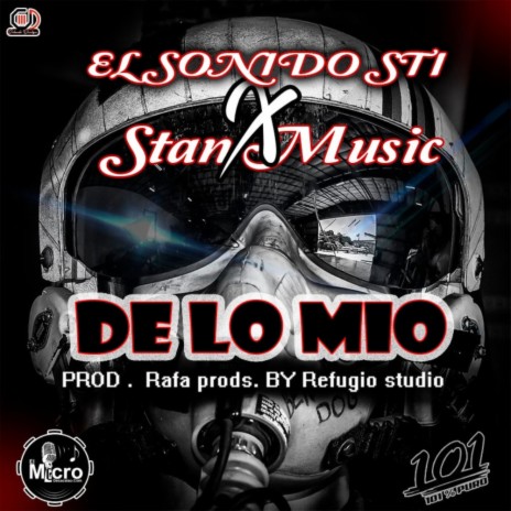 De Lo Mio ft. Stan Music | Boomplay Music