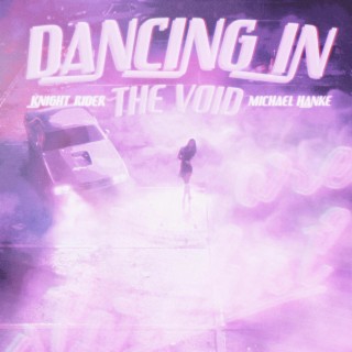 Dancing in the Void