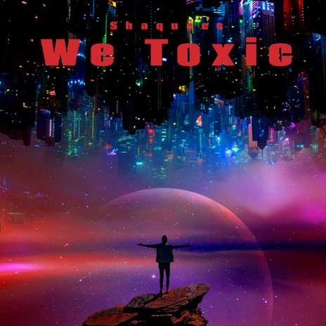 We Toxic | Boomplay Music