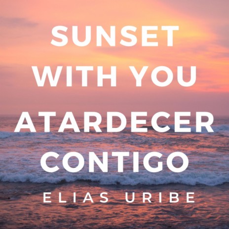 Sunset With You (Atardecer Contigo) | Boomplay Music