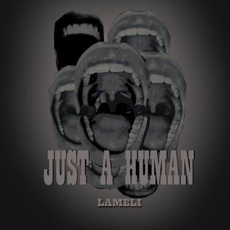 just a human | Boomplay Music