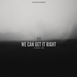 We Can Get It Right ft. SoMo lyrics | Boomplay Music