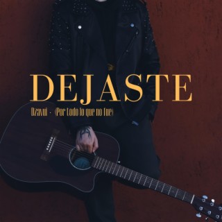 Dejaste lyrics | Boomplay Music