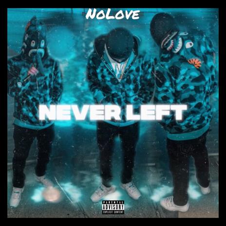 Never Left | Boomplay Music