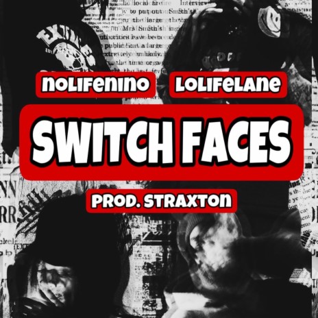 SWITCH FACES ft. LoLifeLane | Boomplay Music