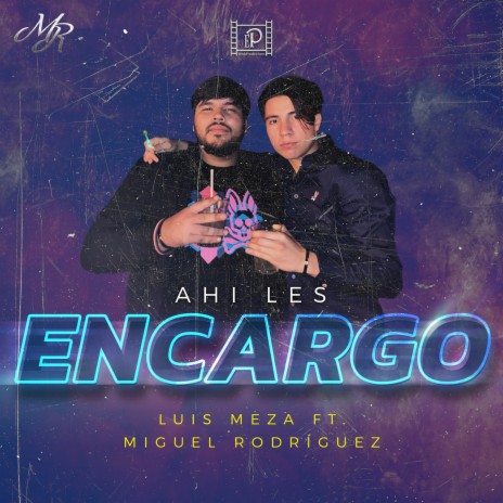 Ahi Les Encargo ft. Miguel Rodríguez | Boomplay Music