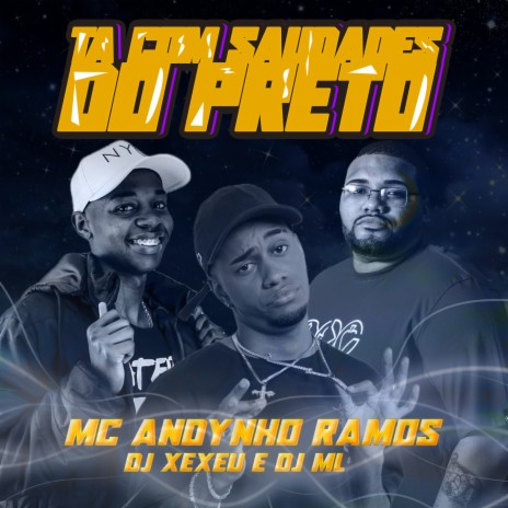 Ta com Saudades do Preto ft. DJ XEXEU & DJ ML DA CORUJA | Boomplay Music