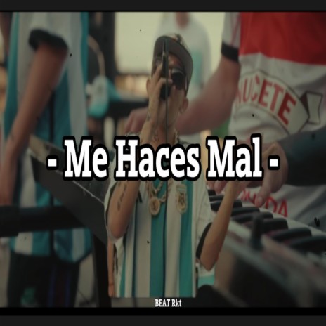 Me Haces Mal (Salas Beat rkt) | Boomplay Music