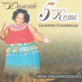 Danisile 5 Roses Dlamini-Khambule