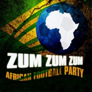 Zum Zum Zum: African Football Party