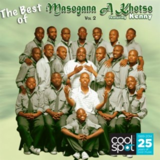 The Best Of Masogana A Khotso featuring Kenny Vol.2