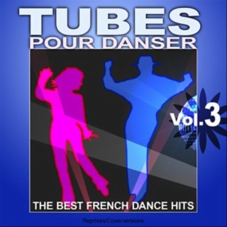 Tubes pour danser - The Best French Dance Hits - Vol. 3