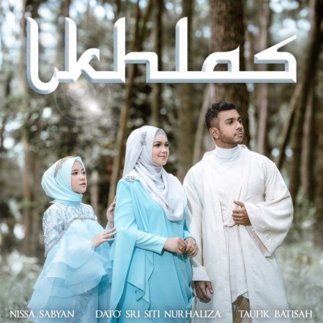 Ikhlas ft. Nissa Sabyan & Taufik Batisah | Boomplay Music